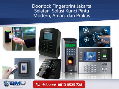 Doorlock Fingerprint Jakarta Selatan: Solusi Kunci Pintu Modern, Aman, dan Praktis