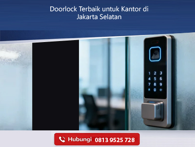 Doorlock Terbaik untuk Kantor di Jakarta Selatan