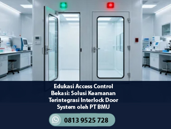 Edukasi Access Control Bekasi: Solusi Keamanan Terintegrasi Interlock Door System oleh PT BMU