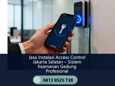 Jasa Instalasi Access Control Jakarta Selatan – Sistem Keamanan Gedung Profesional
