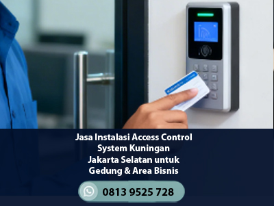 Jasa Instalasi Access Control System Kuningan Jakarta Selatan untuk Gedung & Area Bisnis Premium