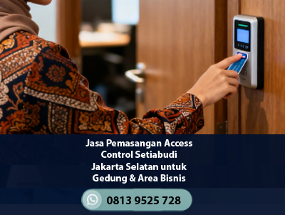 Jasa Pemasangan Access Control Setiabudi Jakarta Selatan untuk Gedung & Area Bisnis Modern