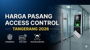 Harga pemasangan access control Tangerang 2026 fingerprint RFID face recognition